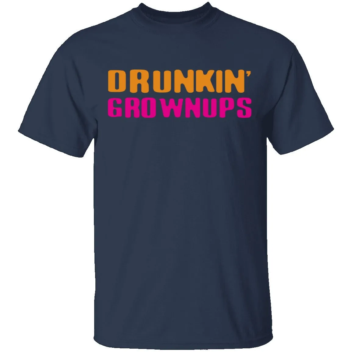 Drunkin Grownups T-Shirt