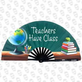 Teachers Have Class Fan